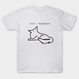 Hey Hooman T-Shirt